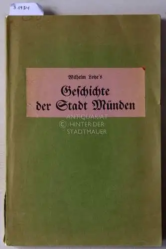 Lotze, Wilhelm: Geschichte der Stadt Münden nebst Umgegend, mit besonderer Hervorhebung der Begebenheiten des dreißigjährigen und siebenjährigen Krieges. 