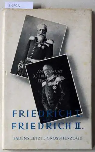 Ilgenstein, Wilhelm (Hrsg.) und Anna (Hrsg.) Ilgenstein-Katterfeld: Friedrich I. und Friedrich II. Die letzten Großherzöge von Baden. Ein Gedenkbuch zum 25. Todestag Friedrich II. 