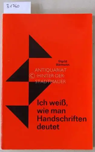 Bärmann, Sigrid: Ich weiß, wie man Handschriften deutet. Eine Einführung in die Graphologie. 