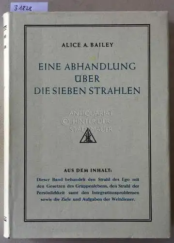 Bailey, Alice A: Eine Abhandlug über die Sieben Strahle. Esoterische Psychologie. 2. Band. 