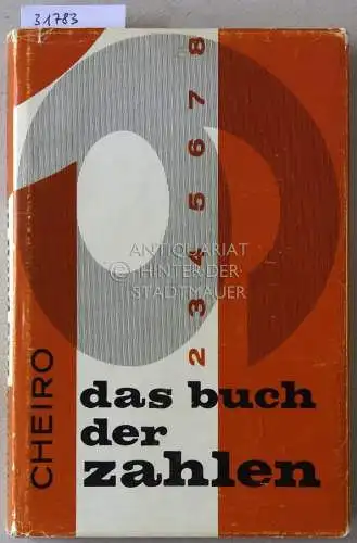 Cheiro: Das Buch der Zahlen. Übers. u. überarb. v. Erna Jakobi u. E. M. Körner. 