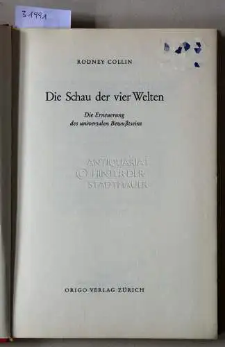 Collin, Rodney: Die Schau der vier Welten. Die Erneuerung des universalen Bewußtseins. 