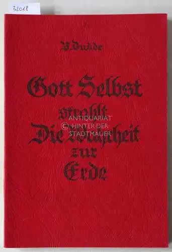 Dudde, Bertha: Gott selbst strahlt Die Wahrheit zur Erde. / Siehe, ich stehe vor der Tür und klopfe an. / Es kann niemand sterben, mit: Irrlehre vom Seelenschlaf und Wiedersehen. / Jubiläums-Ausgabe: 25 Jahre Bertha Dudde. (4 Hefte). 