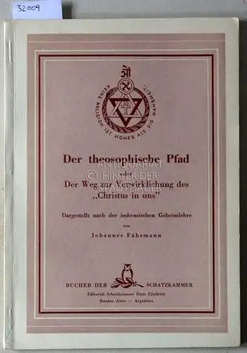 Fährmann, Johannes: Der theosophische Pfad, oder Der Weg zur Verwirklichung des "Christus in uns". 