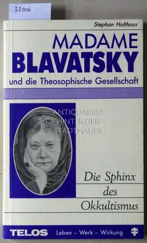 Holthaus, Stephan: Madame Blavatsky und die Theosophische Gesellschaft. 