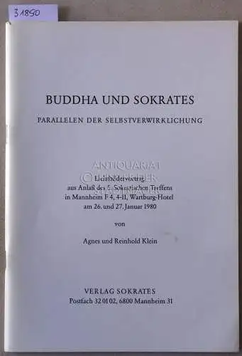 Klein, Agnes und Reinhold Klein: Buddha und Sokrates. Parallelen der Selbstverwirklichung. [= Sokratische Hefte, 14]. 