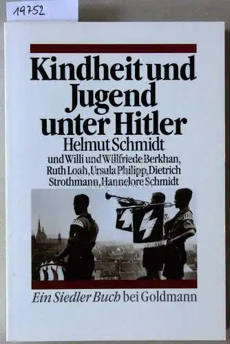 Schmidt, Helmut, Willi Berkhan Willfriede Berkhan u. a: Kindheit und Jugend unter Hitler. Mit e. Einf. v. Wolf Jobst Siedler. 