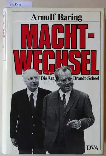 Baring, Arnulf: Machtwechsel. Die Ära Brandt-Scheel. 