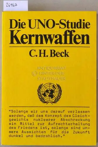 United Nations: Die UNO-Studie: Kernwaffen. 