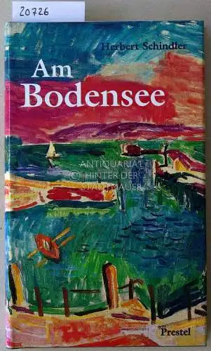 Schindler, Herbert: Am Bodensee. Eine Kunstreise. 