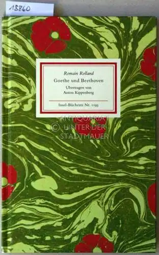 Rolland, Romain: Goethe und Beethoven. [= Insel-Bücherei Nr. 1193] Übertr. v. Anton Kippenberg. 