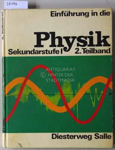 Dmoch, Norbert, Jürgen Lottermoser Heinz Schröder u. a: Einführung in die Physik. Sekundarstufe 1. 2. Teilband: Elektrik, Atomistik. 