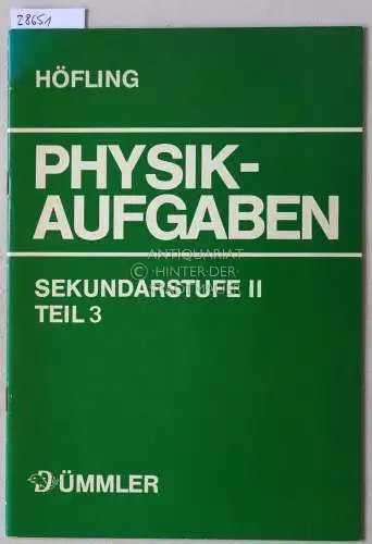 Höfling, Oskar, Bernd Mirow und Gerhard Becker: Physik-Aufgaben Sekundarstufe II. Teil 3: Quanten und Atome. 