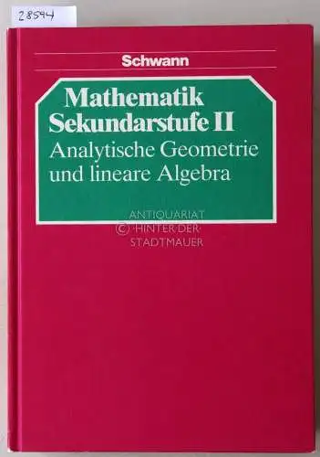 Kuypers, Wilhelm (Hrsg.) und Josef (Hrsg.) Lauter: Mathematik Sekundarstufe II. Analytische Geometrie und lineare Algebra. 