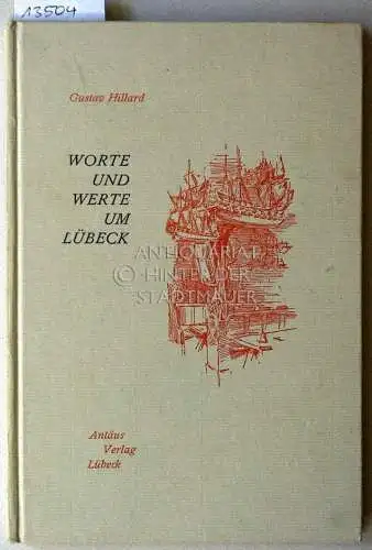 Hillard, Gustav: Worte und Werte um Lübeck. 