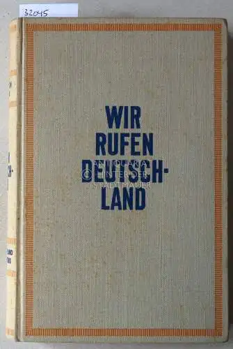 Dwinger, Edwin Erich: Wir rufen Deutschland. Heimkehr und Vermächtnis, 1921-1924. 