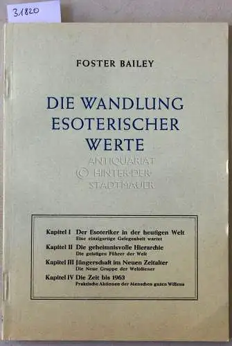 Bailey, Foster: Die Wandlung esoterischer Werte. 