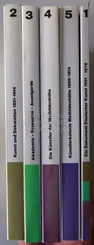 Ein Dokument deutscher Kunst. (1: Darmstadt 1901 1976, 2: Kunst und Dekoration 1851 1914, 3: Akademie Sezession Avantgarde, 4: Die Künstler der Mathildenhöhe, 5: Künstlerkolonie.. 