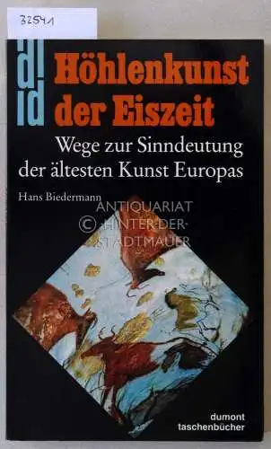 Biedermann, Hans: Höhlenkunst der Eiszeit. Wege zur Sinndeutung der ältesten Kunst Europas. 