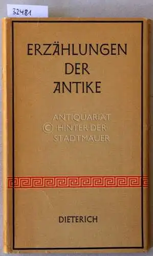 Erzählungen der Antike. [= Sammlung Dieterich, Bd. 304] Ausgew. u. übertr. v. Horst Gasse. Eingel. u. erl. v. Jürgen Werner. 