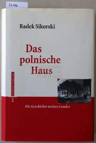 Sikorski, Radek: Das polnische Haus. Die Geschichte meines Landes. 