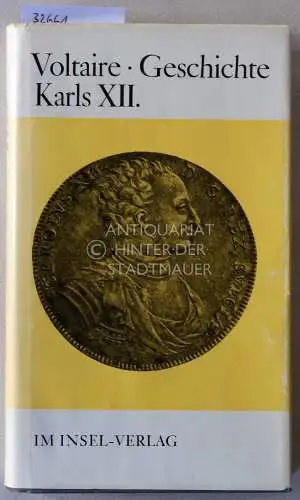 Voltaire, (François-Marie Arouet): Geschichte Karls XII. Mit e. Nachw. v. Carl J. Burckhardt. 