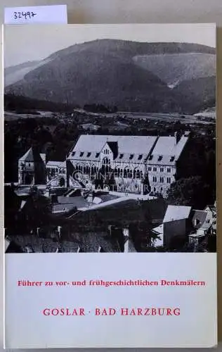 Führer zu vor- und frühgeschichtlichen Denkmälern, Band 35: Goslar, Bad Harzburg. Mit Beitr. v. H. W. Böhme. 