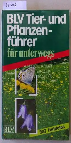 Eisenreich, Wilhelm und Dorothee Eisenreich: BLV Tier- und Pflanzenführer für unterwegs. 