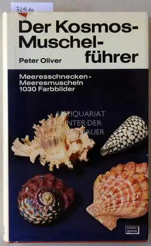 Oliver, Peter: Der Kosmos-Muschelführer. Meeresschnecken - Meeresmuscheln. 