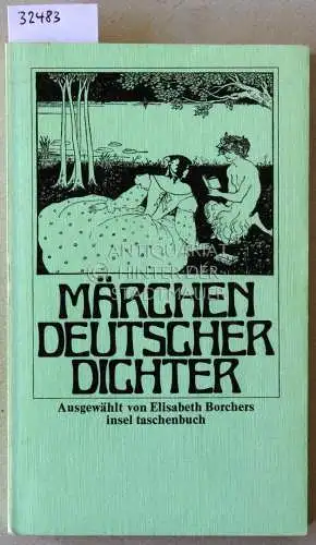 Borchers, Elisabeth (Auswahl): Märchen deutscher Dichter. Ausgewählt von Elisabeth Borchers. 