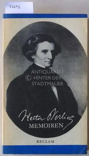 Berlioz, Hector: Memoiren mit der Beschreibung seiner Reise in Italien, Deutschland, Rußland und England, 1803-1865. 