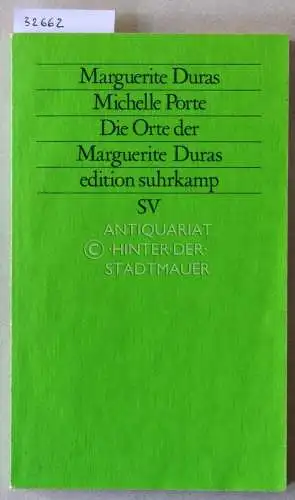 Duras, Marguerite und Michelle Porte: Die Orte der Maguerite Duras. [= edition suhrkamp, 1080]. 