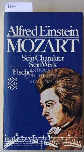 Einstein, Alfred: Mozart. Sein Charakter - Sein Werk. 