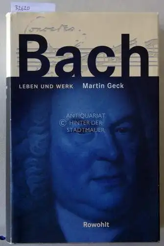 Geck, Martin: Bach. Leben und Werk. 