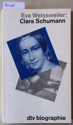 Weissweiler, Eva: Clara Schumann. Eine Biographie. 