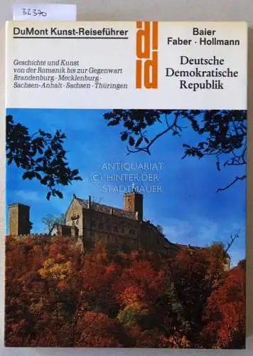 Baier, Gerd, Elmar Faber und Eckhard Hollmann: Deutsche Demokratische Republik. Geschichte und Kunst von der Romanik bis zur Gegenwart. [= DuMont Kunst-Reiseführer]. 