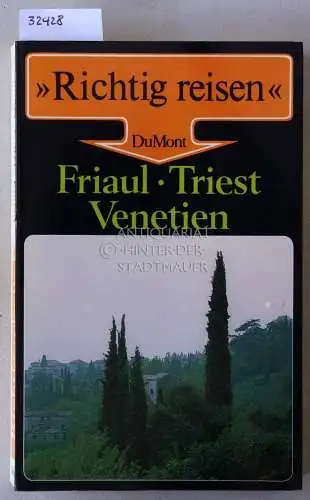 Bakos, Eva: Friaul, Triest, Venetien. Land hinter dem Strand. [= DuMont richtig reisen]. 