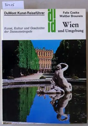 Czeike, Felix und Walther Brauneis: Wien und Umgebung. Kunst, Kultur und Geschichte der Donaumetropole. [= DuMont Kunst-Reiseführer]. 