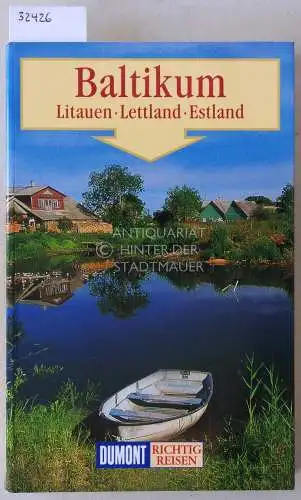 Gerberding, Eva, Ilze Gulens und Eva Kuhn: Baltikum: Litauen, Lettland, Estland. [= DuMont richtig reisen]. 