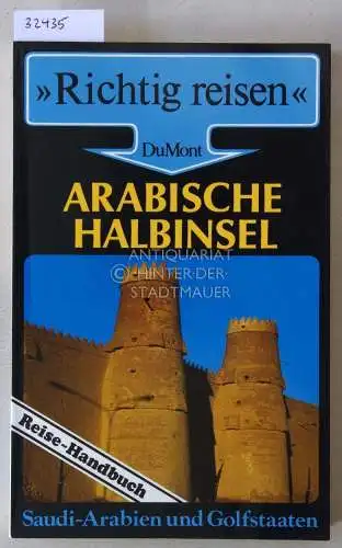 Heck, Gerhard und Manfred Wöbcke: Arabische Halbinsel: Saudi-Arabien und Golfstaaten. [= DuMont richtig reisen]. 