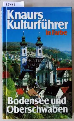 Mehling, Marianne (Hrsg.): Bodensee und Oberschwaben. [= Knaurs Kulturführer in Farbe]. 