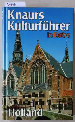 Mehling, Marianne (Hrsg.): Holland. [= Knaurs Kulturführer in Farbe]. 