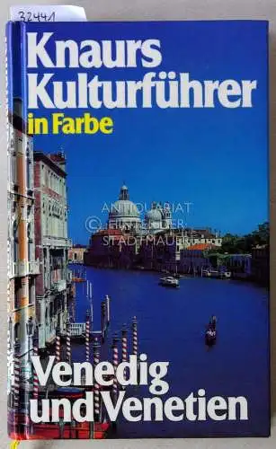 Mehling, Marianne (Hrsg.): Venedig und Venetien. [= Knaurs Kulturführer in Farbe]. 