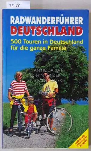 Radwanderführer Deutschland. 500 Touren für die ganze Familie. Hrsg. BDR Bund Deutscher Radfahrer e.V. 