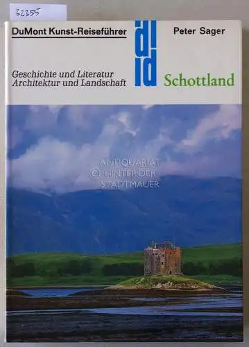 Sager, Peter: Schottland. Geschichte und Literatur, Architektur und Landschaft. [= DuMont Kunst-Reiseführer]. 