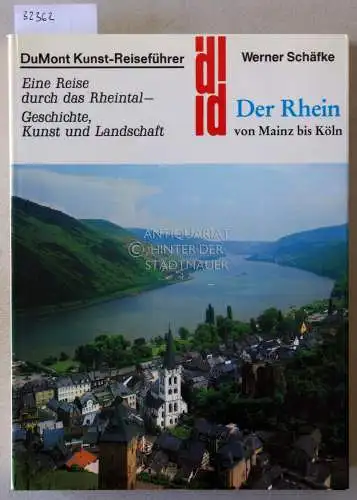 Schäfke, Werner: Der Rhein von Mainz bis Köln. Eine Reise durch das Rheintal - Geschichte, Kunst und Landschaft. [= DuMont Kunst-Reiseführer]. 