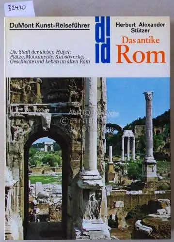 Stützer, Herbert Alexander: Das antike Rom. Die Stadt der sieben Hügel: Plätze, Monumente, Kunstwerke, Geschichte und Leben im alten Rom. [= DuMont Kunst Reiseführer]. 