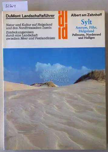 Zehnhoff, Albert am: Sylt, Amrum, Föhr, Helgoland, Pellworm, Nordstrand und Halligen. Natur und Kultur auf Helgoland und den Nordfriesischen Inseln. [= DuMont Kunst-Reiseführer]. 