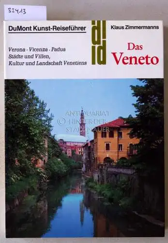 Zimmermanns, Klaus: Das Veneto. Verona, Vicenza, Padua. Städte und Villen, Kultur und Landschaft Veneziens. [= DuMont Kunst-Reiseführer]. 