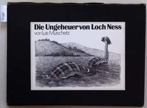 Murschetz, Luis: Die Ungeheuer von Loch Ness. Achtundzwanzig Zeichnungen. Mit e. Vorw. v. Herbert Rosendorfer. 